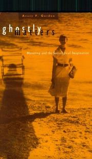 Ghostly matters : haunting and the sociological imagination /