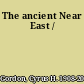 The ancient Near East /