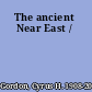 The ancient Near East /