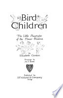 Bird children, the little playmates of the flower children,