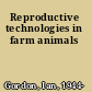 Reproductive technologies in farm animals