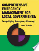 Comprehensive emergency management for local governments : demystifying emergency planning /