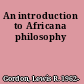 An introduction to Africana philosophy