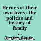 Heroes of their own lives : the politics and history of family violence : Boston, 1880-1960 /