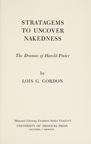 Stratagems to uncover nakedness; the dramas of Harold Pinter,