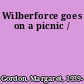 Wilberforce goes on a picnic /