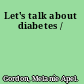 Let's talk about diabetes /