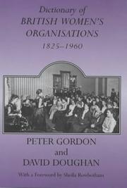 Dictionary of British women's organisations, 1825-1960 /