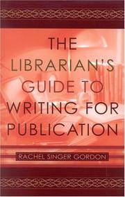 The librarian's guide to writing for publication /