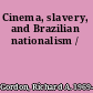 Cinema, slavery, and Brazilian nationalism /