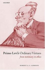 Primo Levi's ordinary virtues : from testimony to ethics /