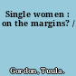 Single women : on the margins? /