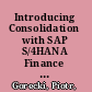 Introducing Consolidation with SAP S/4HANA Finance for Group Reporting /