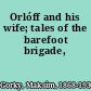 Orlóff and his wife; tales of the barefoot brigade,