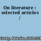 On literature : selected articles /