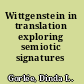 Wittgenstein in translation exploring semiotic signatures /