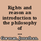 Rights and reason an introduction to the philosophy of rights /