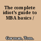 The complete idiot's guide to MBA basics /