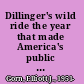 Dillinger's wild ride the year that made America's public enemy number one /