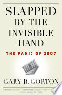 Slapped by the invisible hand the panic of 2007 /