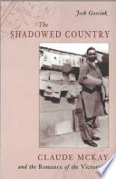 The shadowed country Claude McKay and the romance of the Victorians /