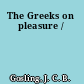 The Greeks on pleasure /