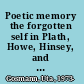 Poetic memory the forgotten self in Plath, Howe, Hinsey, and Glück /
