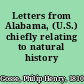 Letters from Alabama, (U.S.) chiefly relating to natural history /