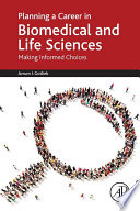 Planning a career in biomedical and life sciences : making informed choices /