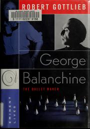 George Balanchine : the ballet maker /
