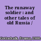 The runaway soldier : and other tales of old Russia /
