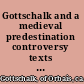 Gottschalk and a medieval predestination controversy texts translated from the Latin /