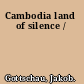 Cambodia land of silence /