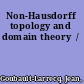 Non-Hausdorff topology and domain theory  /