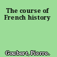 The course of French history