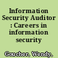 Information Security Auditor : Careers in information security /