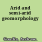 Arid and semi-arid geomorphology