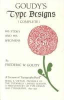 Goudy's type designs : his story and specimens : being a virtual facsimile of The Typophiles chap books XIII and XIV, A half-century of type design and typography /