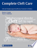 Complete cleft care : cleft and velopharyngeal insufficiency treatment in children /