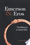 Emerson & Eros the making of a cultural hero /