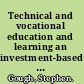 Technical and vocational education and learning an investment-based approach /