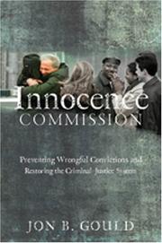 The Innocence Commission : preventing wrongful convictions and restoring the criminal justice system /