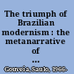 The triumph of Brazilian modernism : the metanarrative of emancipation and counter-narratives /