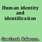 Human identity and identification