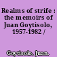 Realms of strife : the memoirs of Juan Goytisolo, 1957-1982 /