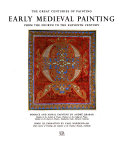 Early medieval painting from the fourth to the eleventh century : Mosaics and mural painting /