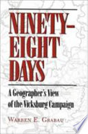 Ninety-eight days : a geographer's view of the Vicksburg Campaign /