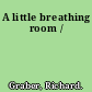 A little breathing room /