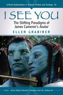 I see you : the shifting paradigms of James Cameron's Avatar /
