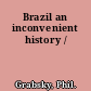 Brazil an inconvenient history /